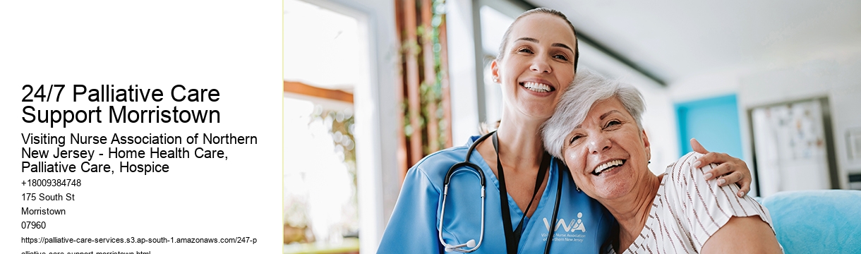 24/7 Palliative Care Support Morristown