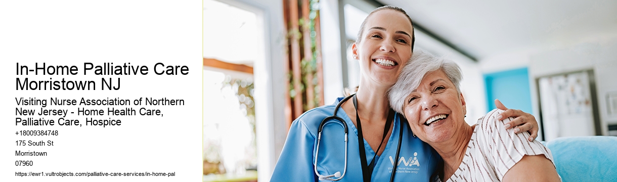 In-Home Palliative Care Morristown NJ