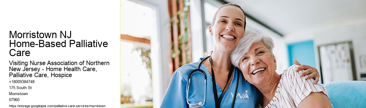 Morristown NJ Home-Based Palliative Care